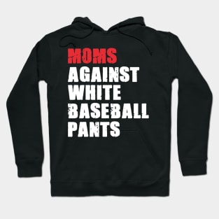 Moms Against White Baseball Pants - Baseball Mom Hoodie